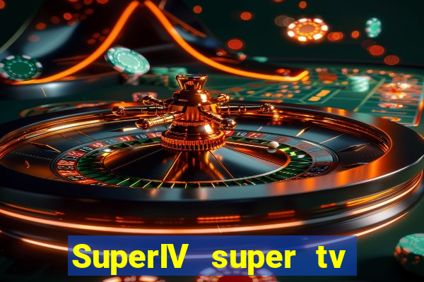 SuperIV super tv ao vivo super tv ao vivo -